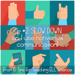 10 tips for teaching ELL students:  Use nonverbal communication