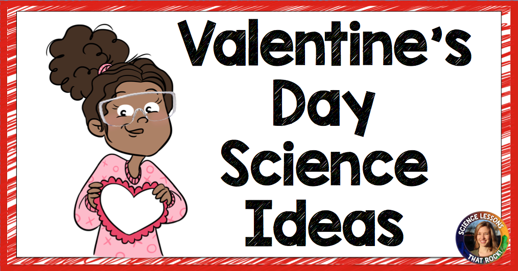 Valentine's Day Science Ideas from Science Lessons That Rock