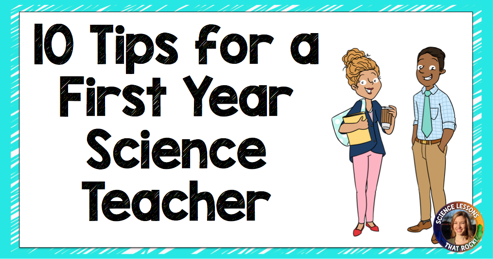 10 tips for a first year science teacher from Science Lessons That Rock